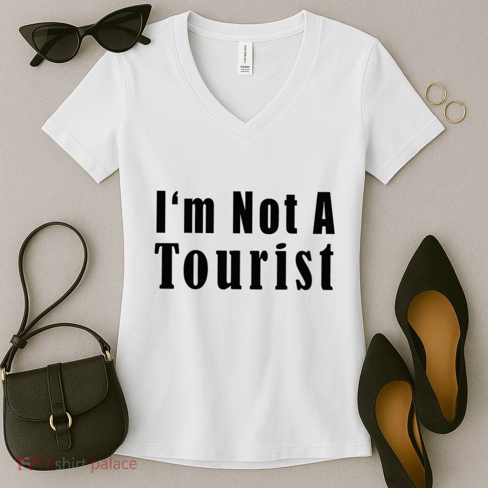 IM Not A Tourist Funny Women's V-Neck T-Shirt