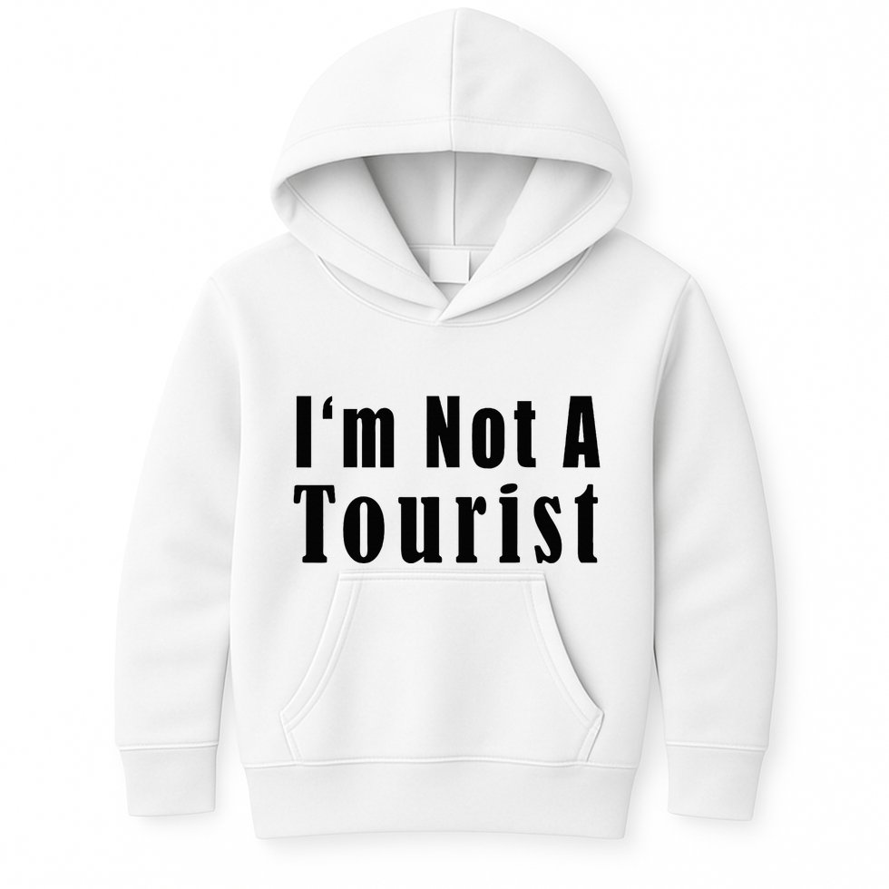 IM Not A Tourist Funny Kids Hoodie