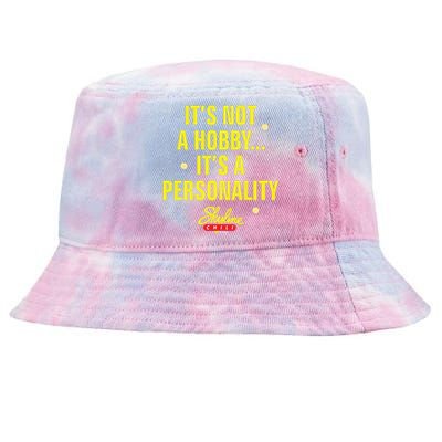 Its Not A Hobby Its A Personality Tie-Dyed Bucket Hat