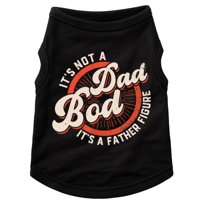 It's Not A Dad Bod It's A Father Figure Tee Funny Dad Joke Doggie Tank