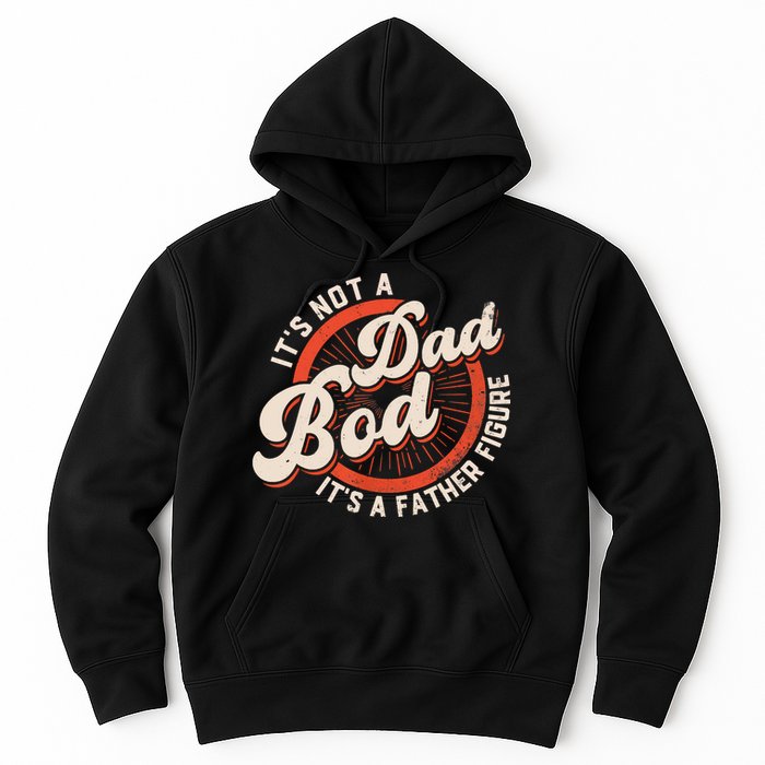 It's Not A Dad Bod It's A Father Figure Tee Funny Dad Joke Hoodie
