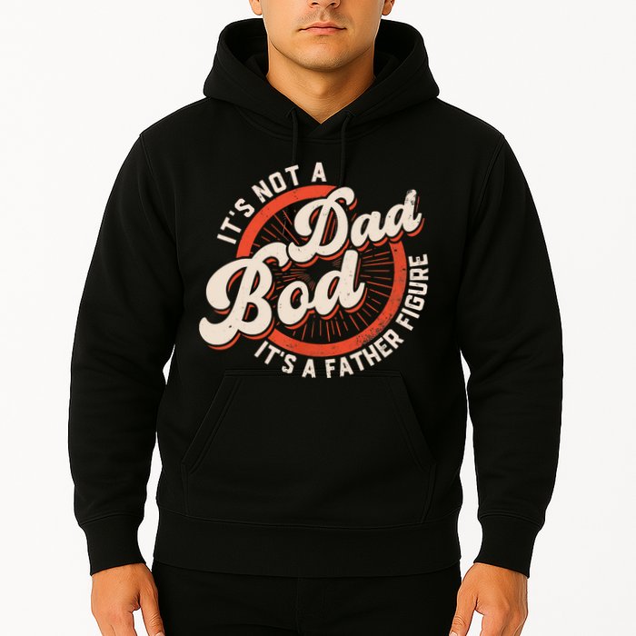 It's Not A Dad Bod It's A Father Figure Tee Funny Dad Joke Hoodie