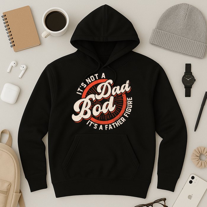 It's Not A Dad Bod It's A Father Figure Tee Funny Dad Joke Hoodie