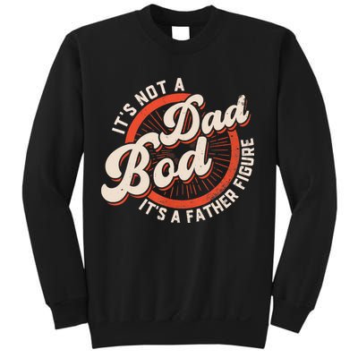It's Not A Dad Bod It's A Father Figure Tee Funny Dad Joke Sweatshirt