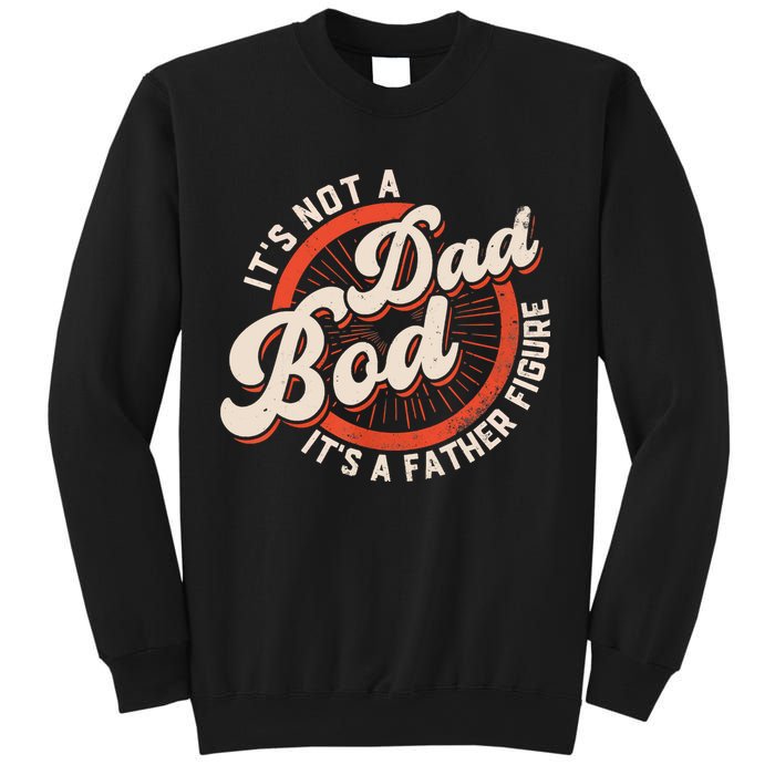 It's Not A Dad Bod It's A Father Figure Tee Funny Dad Joke Sweatshirt