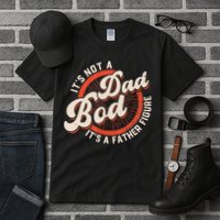 It's Not A Dad Bod It's A Father Figure Tee Funny Dad Joke Tall T-Shirt