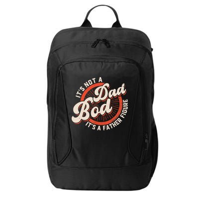 It's Not A Dad Bod It's A Father Figure Tee Funny Dad Joke City Backpack
