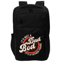 It's Not A Dad Bod It's A Father Figure Tee Funny Dad Joke Impact Tech Backpack