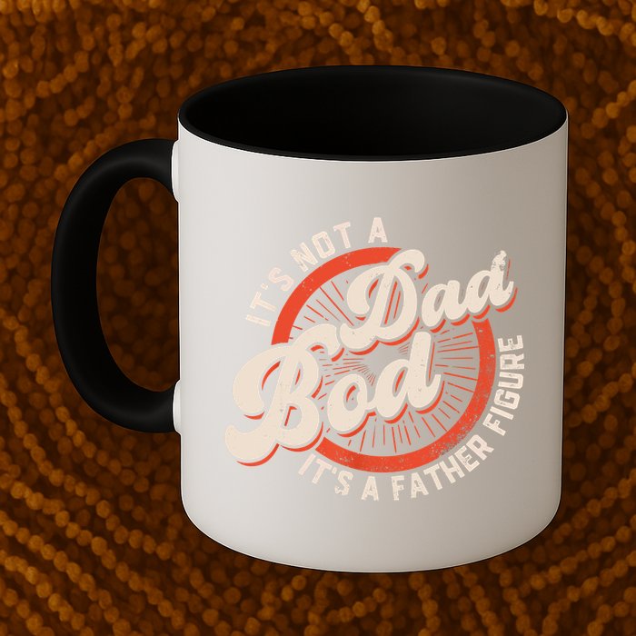 It's Not A Dad Bod It's A Father Figure Tee Funny Dad Joke Mug