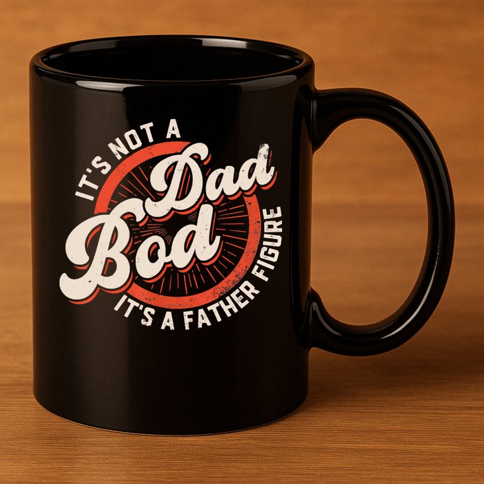 It's Not A Dad Bod It's A Father Figure Tee Funny Dad Joke 11oz C Handle Ceramic Mug