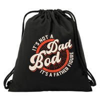 It's Not A Dad Bod It's A Father Figure Tee Funny Dad Joke Drawstring Bag