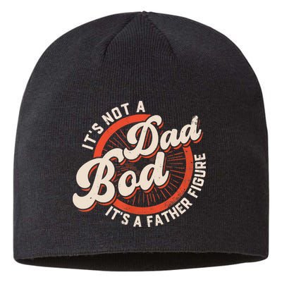 It's Not A Dad Bod It's A Father Figure Tee Funny Dad Joke Sustainable Beanie