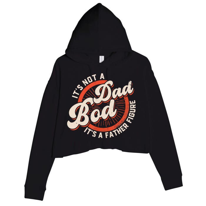 It's Not A Dad Bod It's A Father Figure Tee Funny Dad Joke Crop Fleece Hoodie
