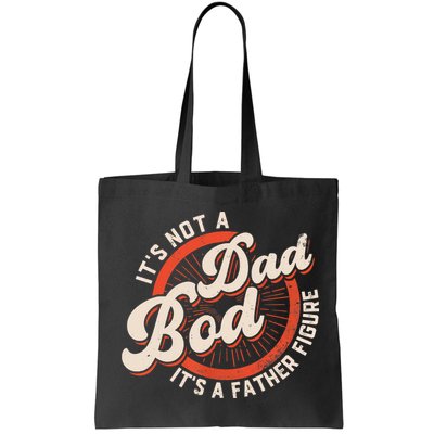 It's Not A Dad Bod It's A Father Figure Tee Funny Dad Joke Bag