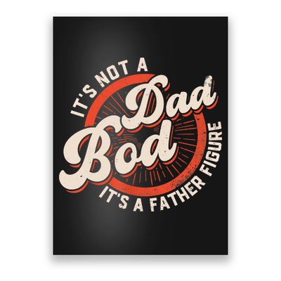 It's Not A Dad Bod It's A Father Figure Tee Funny Dad Joke Poster