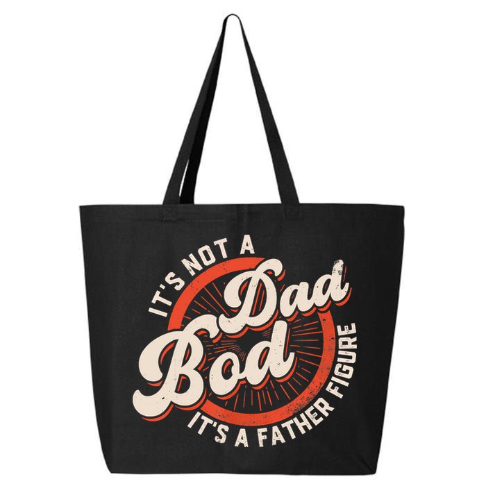 It's Not A Dad Bod It's A Father Figure Tee Funny Dad Joke 25L Jumbo Tote