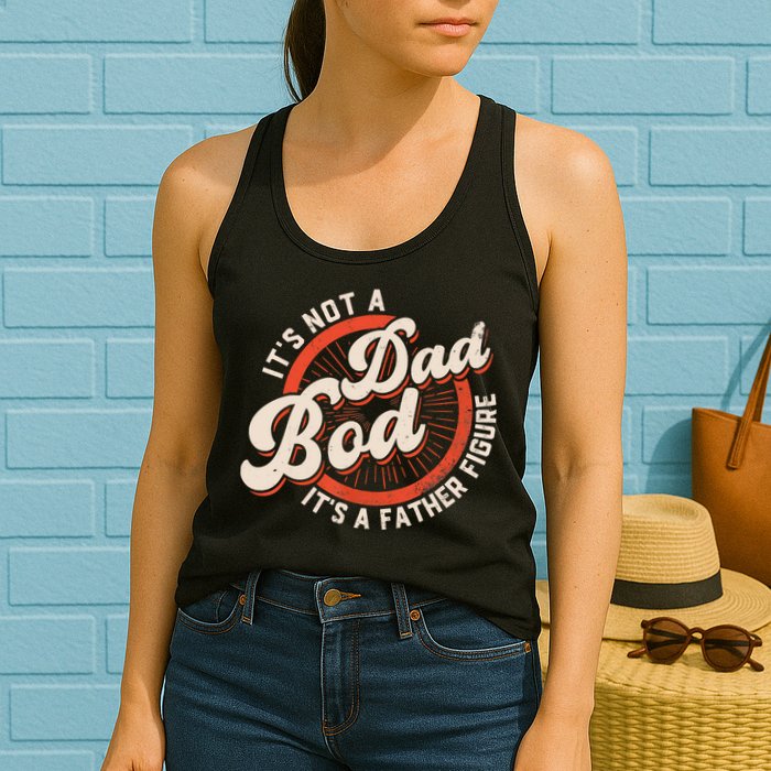 It's Not A Dad Bod It's A Father Figure Tee Funny Dad Joke Womens Tank Top