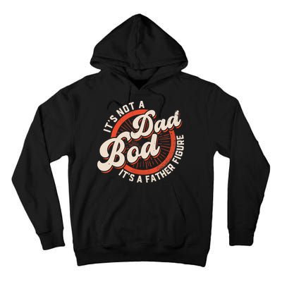 It's Not A Dad Bod It's A Father Figure Tee Funny Dad Joke Tall Hoodie