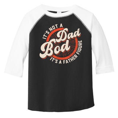It's Not A Dad Bod It's A Father Figure Tee Funny Dad Joke Toddler Fine Jersey T-Shirt