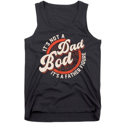 It's Not A Dad Bod It's A Father Figure Tee Funny Dad Joke Tank Top