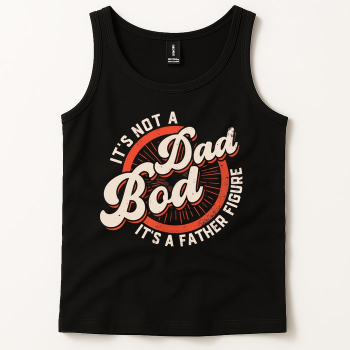 It's Not A Dad Bod It's A Father Figure Tee Funny Dad Joke Tank Top