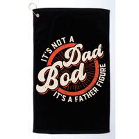 It's Not A Dad Bod It's A Father Figure Tee Funny Dad Joke Golf Towel