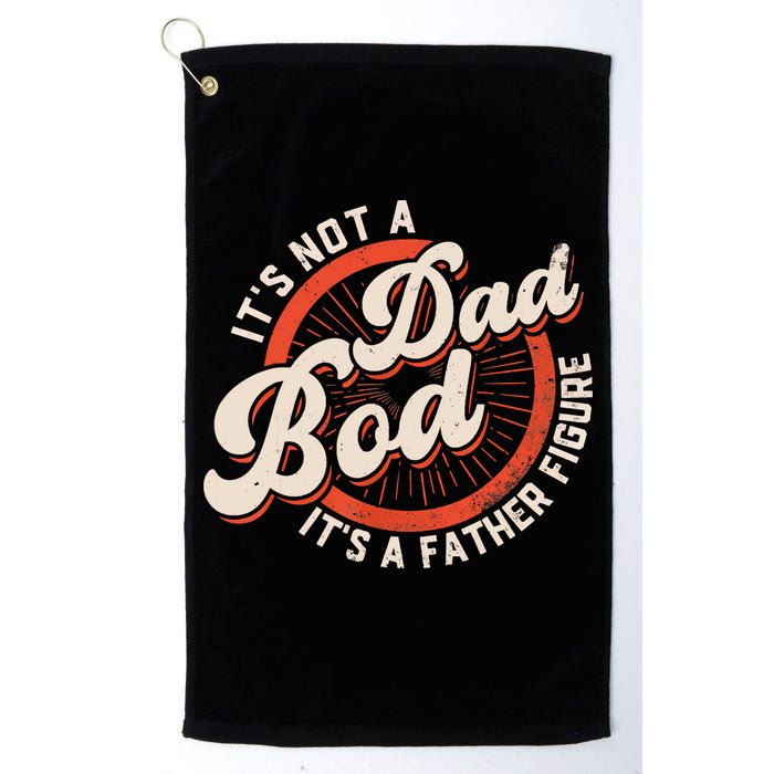 It's Not A Dad Bod It's A Father Figure Tee Funny Dad Joke Golf Towel