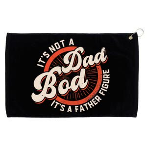 It's Not A Dad Bod It's A Father Figure Tee Funny Dad Joke Grommeted Golf Towel