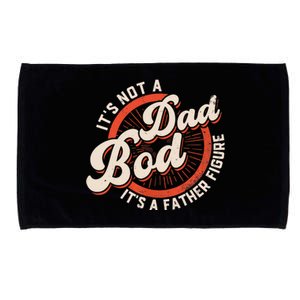 It's Not A Dad Bod It's A Father Figure Tee Funny Dad Joke Microfiber Hand Towel