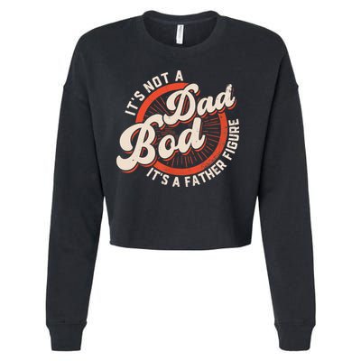 It's Not A Dad Bod It's A Father Figure Tee Funny Dad Joke Cropped Pullover Crew