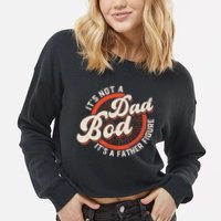 It's Not A Dad Bod It's A Father Figure Tee Funny Dad Joke Cropped Pullover Crew