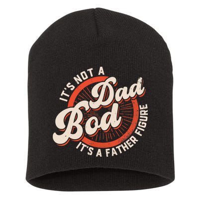 It's Not A Dad Bod It's A Father Figure Tee Funny Dad Joke Short Acrylic Beanie