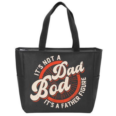 It's Not A Dad Bod It's A Father Figure Tee Funny Dad Joke Zip Tote Bag