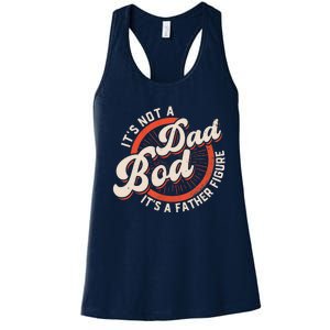 It's Not A Dad Bod It's A Father Figure Tee Funny Dad Joke Women's Racerback Tank