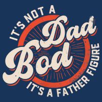 It's Not A Dad Bod It's A Father Figure Tee Funny Dad Joke Infant Baby Jersey Bodysuit