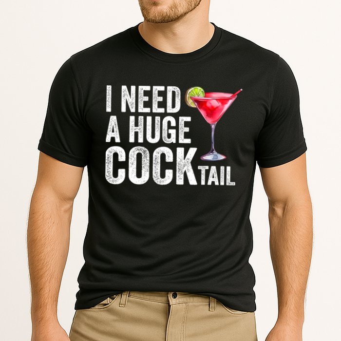 I Need A Huge Cocktail Funny Cooling Performance Crew T-Shirt