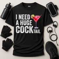 I Need A Huge Cocktail Funny Cooling Performance Crew T-Shirt