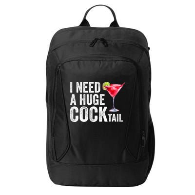 I Need A Huge Cocktail Funny City Backpack