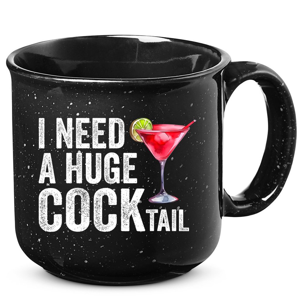 I Need A Huge Cocktail Funny 15oz Campfire Ceramic Mug