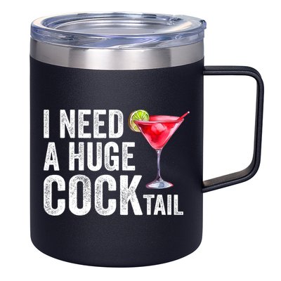 I Need A Huge Cocktail Funny 12oz Stainless Steel Coffee Mug