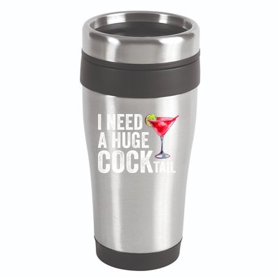 I Need A Huge Cocktail Funny 16oz Travel Tumbler
