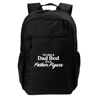 It’S Not A Dad Bod Its A Father Figure Daily Commute Backpack