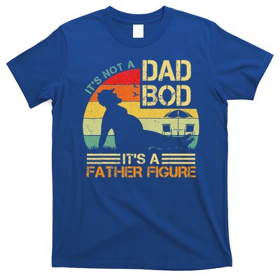 It's Not A Dad Bod It's A Father Figure  T-Shirt