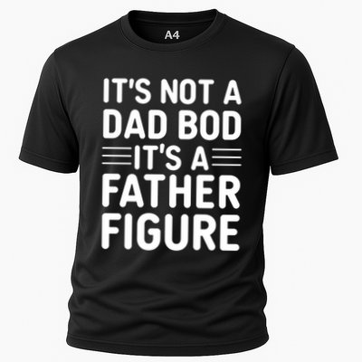 Its Not A Dad Bod ItS A Father Figure Cool Gift Cooling Performance Crew T-Shirt