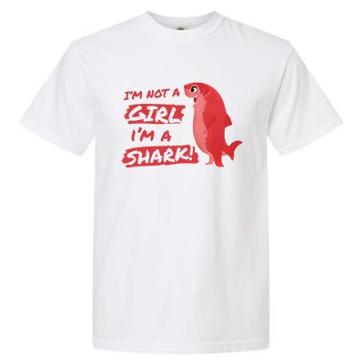 Im Not A Girl Im A Shark Shapeshifting Hero Garment-Dyed Heavyweight T-Shirt