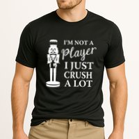 I'm Not A Player I Just Crush A Lot Colorful Nutcracker Performance Shirt