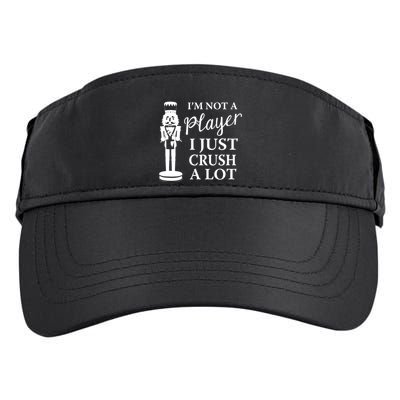I'm Not A Player I Just Crush A Lot Colorful Nutcracker Adult Drive Performance Visor