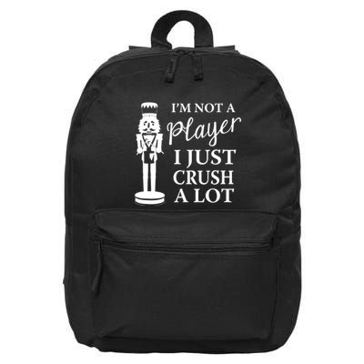 I'm Not A Player I Just Crush A Lot Colorful Nutcracker 16 in Basic Backpack