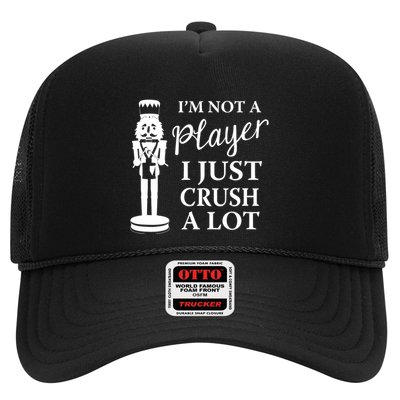 I'm Not A Player I Just Crush A Lot Colorful Nutcracker Trucker Hat