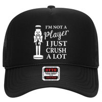 I'm Not A Player I Just Crush A Lot Colorful Nutcracker Trucker Hat